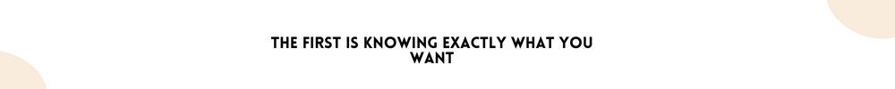 The first is knowing exactly what you want /Tips To Supercharge Your Motivation