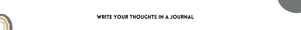 Write Your Thoughts in a Journal/ Methods to get inspired