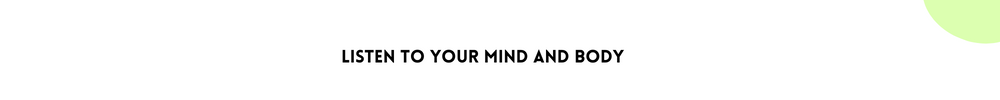 Listen to your mind and body/ Tips to Find Your Sense of Self