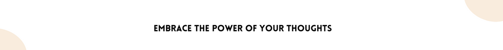 Embrace the power of your thoughts/Tips To Supercharge Your Motivation
