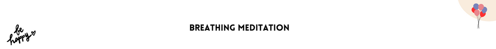 Breathing meditation/Quick And Easy Ways To Feel Happier