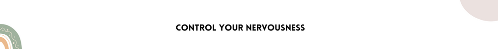 Control Your Nervousness/Tips For Overcoming Shyness