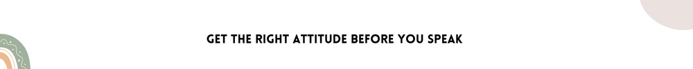 Get the right attitude before you speak/Tips For Overcoming Shyness