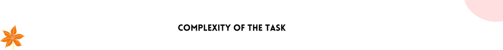 Complexity of the task/Easy Ways To Help You Stay On track
