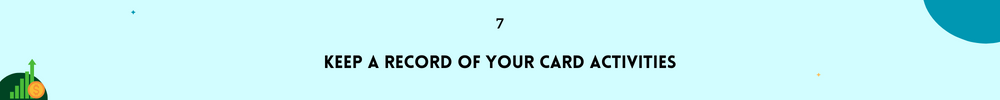 Keep a record of your card activities/Money Management