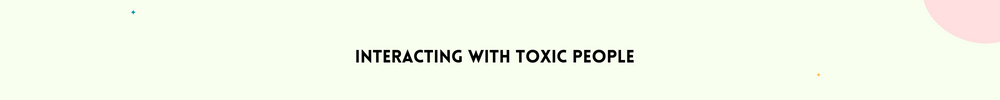 Interacting with Toxic People/ Find Inner Peace