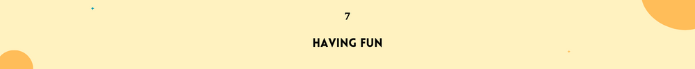 Having fun/Maintain Lasting and strong Friendships