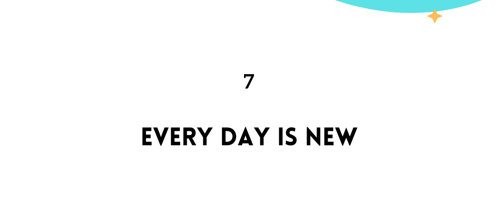 Every Day Is New/ Feel empowered in life