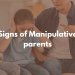 signs of Manipulative parents